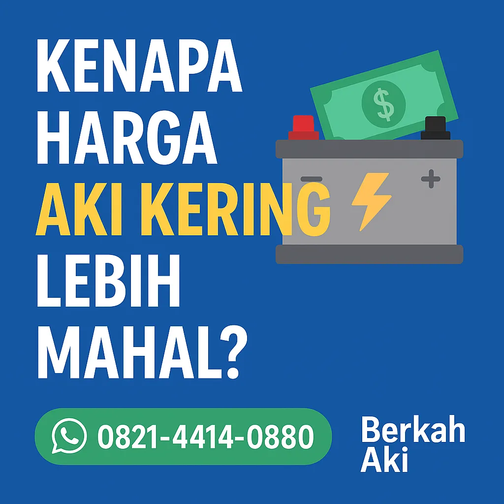 kenapa harga aki kering lebih mahal kenapa harga aki kering lebih mahal