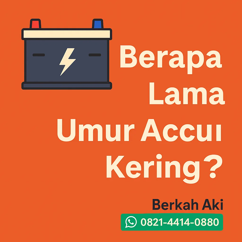 berapa lama umur accu kering berapa lama umur accu kering